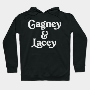 Cagney & Lacey Cop Show Series Hoodie